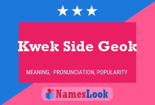 Kwek Side Geok 名字海报