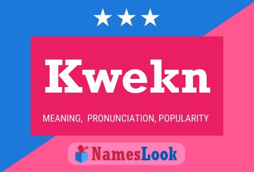 Kwekn 名字海报