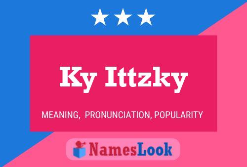 Ky Ittzky 名字海报