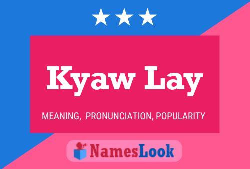 Kyaw Lay 名字海报