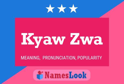 Kyaw Zwa 名字海报