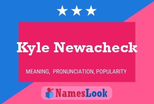 Kyle Newacheck 名字海报