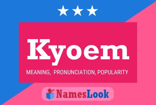 Kyoem 名字海报