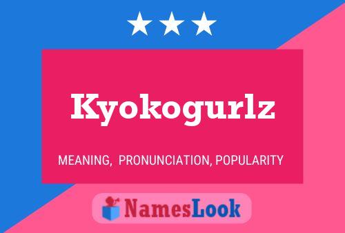 Kyokogurlz 名字海报