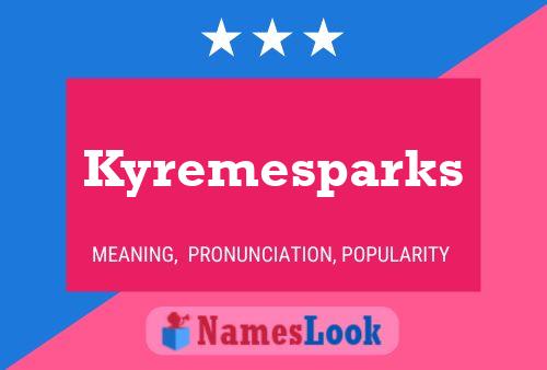 Kyremesparks 名字海报