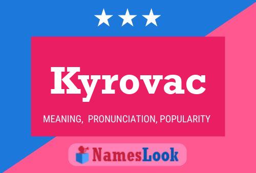 Kyrovac 名字海报