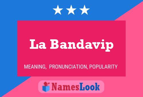 La Bandavip 名字海报