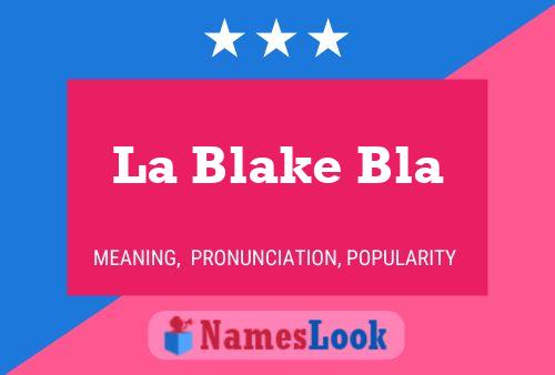 La Blake Bla 名字海报