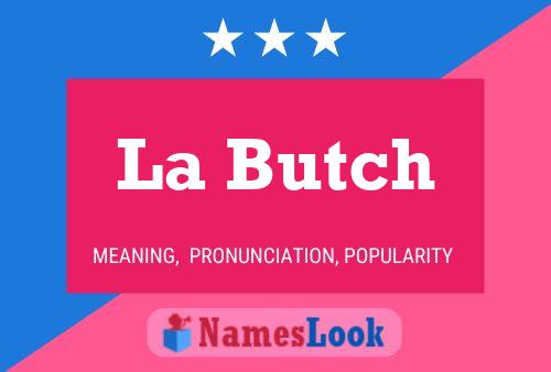 La Butch 名字海报