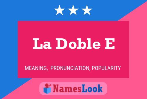 La Doble E 名字海报