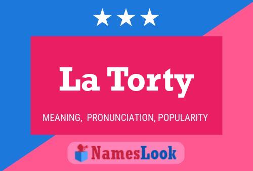 La Torty 名字海报