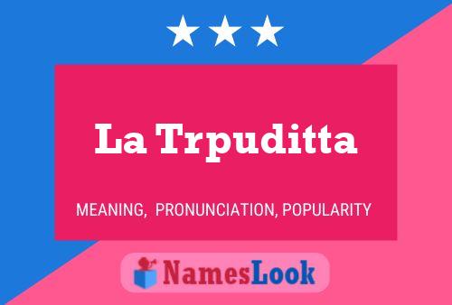 La Trpuditta 名字海报