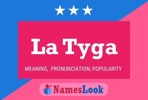 La Tyga 名字海报