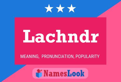 Lachndr 名字海报