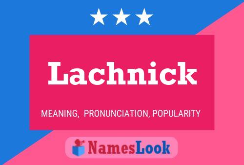 Lachnick 名字海报