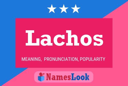 Lachos 名字海报