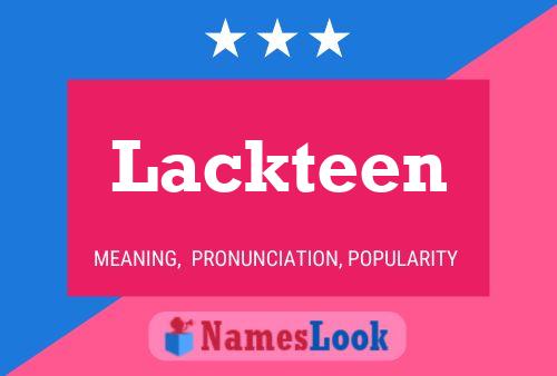 Lackteen 名字海报