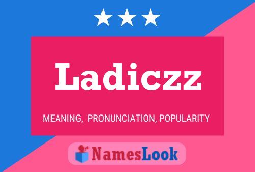 Ladiczz 名字海报