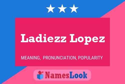 Ladiezz Lopez 名字海报