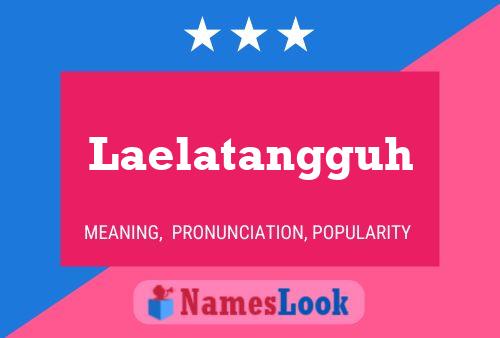 Laelatangguh 名字海报