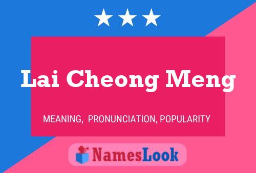 Lai Cheong Meng 名字海报