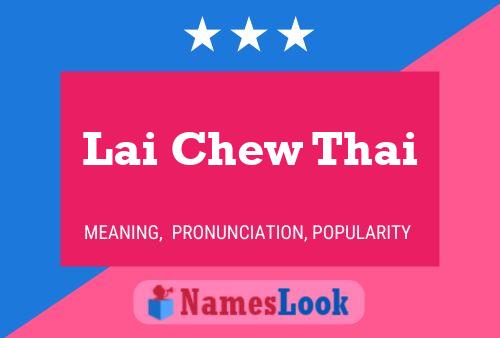 Lai Chew Thai 名字海报