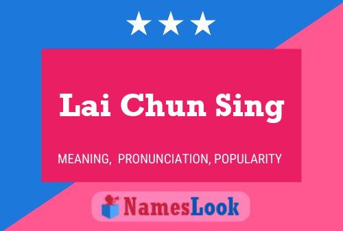 Lai Chun Sing 名字海报