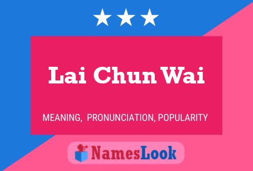 Lai Chun Wai 名字海报