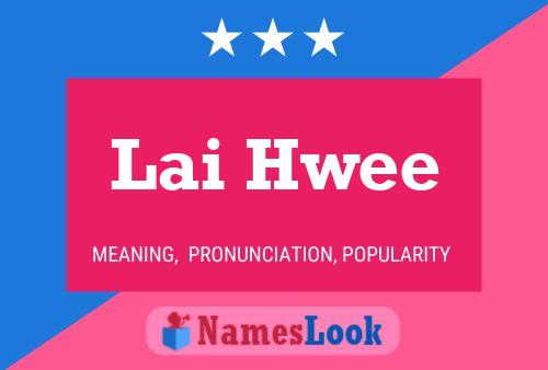 Lai Hwee 名字海报