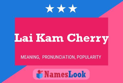 Lai Kam Cherry 名字海报