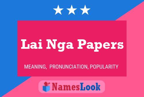 Lai Nga Papers 名字海报