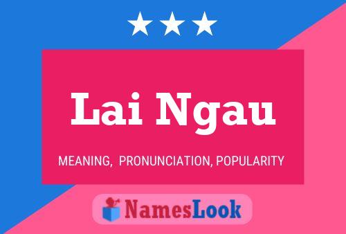 Lai Ngau 名字海报