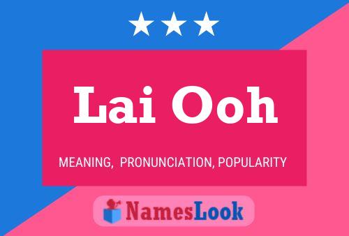 Lai Ooh 名字海报