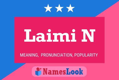 Laimi N 名字海报