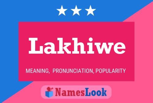 Lakhiwe 名字海报