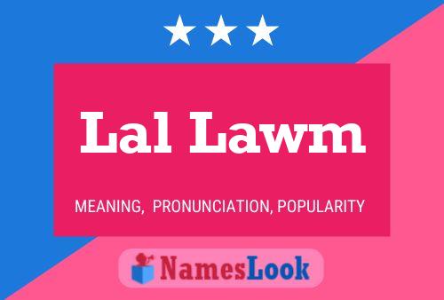 Lal Lawm 名字海报