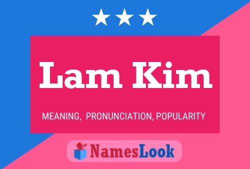 Lam Kim 名字海报