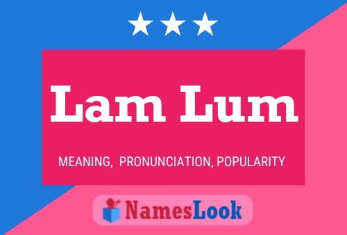 Lam Lum 名字海报