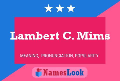 Lambert C. Mims 名字海报