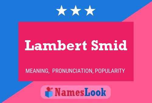 Lambert Smid 名字海报