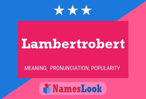 Lambertrobert 名字海报