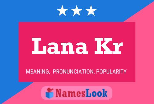 Lana Kr 名字海报