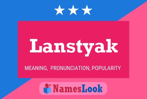 Lanstyak 名字海报