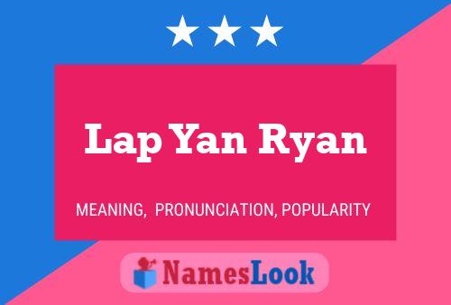 Lap Yan Ryan 名字海报