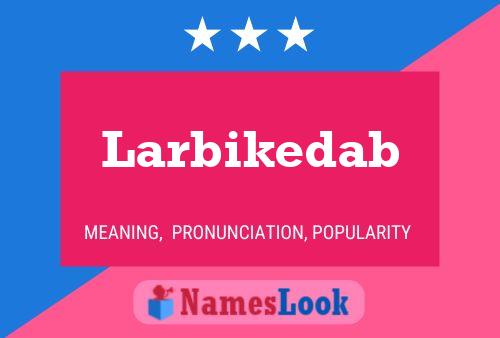 Larbikedab 名字海报