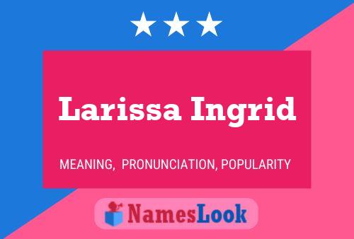 Larissa Ingrid 名字海报