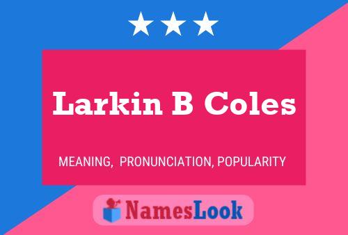 Larkin B Coles 名字海报