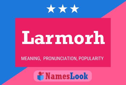 Larmorh 名字海报