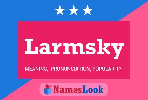 Larmsky 名字海报