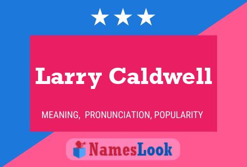 Larry Caldwell 名字海报